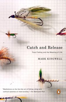 catch and release (ebook)-mark kingwell-9781101006948