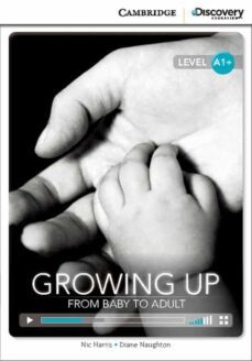 growing up: from baby to adult high beginning book with online access-9781107687448