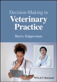decision-making in veterinary practice-barry kipperman-9781119986348
