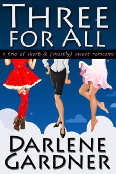 three for all (a boxed set of mostly sweet romantic comedies) (ebook)-darlene gardner-9781310068348