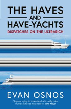 the haves and have-yachts (ebook)-evan osnos-9781398553248