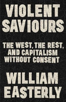 violent saviours (ebook)-william easterly-9781399811248