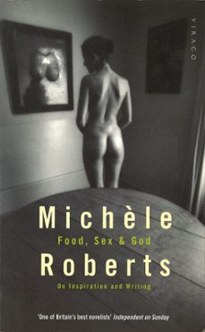 on food, sex and god (ebook)-michele roberts-9781405516648