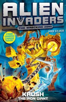 alien invaders 6: krush - the iron giant (ebook)-max silver-9781409046448