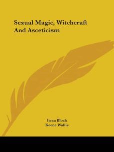 sexual magic, witchcraft and asceticism-9781425364748