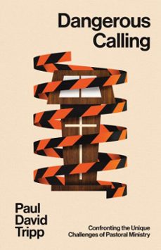 dangerous calling (with study questions) (ebook)-paul david tripp-9781433599248