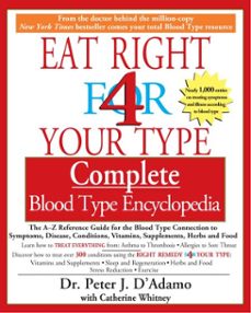 the eat right 4 your type the complete blood type encyclopedia (ebook)-peter j. d adamo-catherine whitney-9781440673948