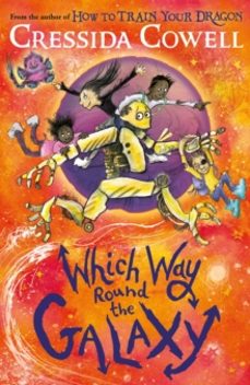 which way round the galaxy-cressida cowell-9781444968248
