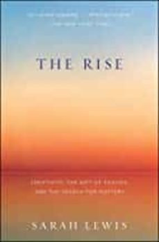 the rise: creativity, the gift of failure, and the search for mastery-9781451629248