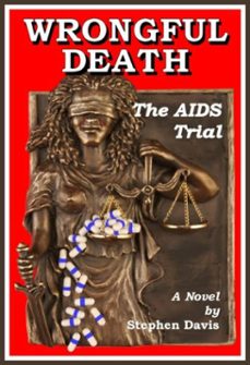 wrongful death: the aids trial (ebook)-stephen davis-9781452365848