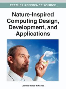 nature-inspired computing design, development, and applications-9781466615748
