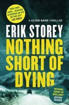 nothing short of dying-erik storey-9781471146848