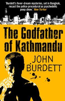 godfather of kathmandu (ebook)-john burdett-9781472100948