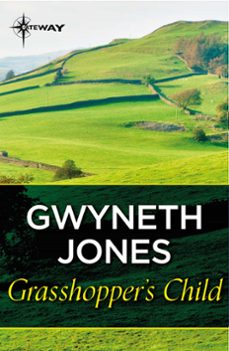 grasshopper's child (ebook)-gwyneth jones-9781473230248