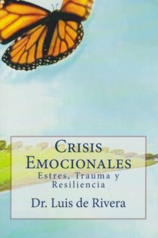 crisis emocionales. como salir airosos y reforzados de nuestras c risis-luis de rivera-9781478197348