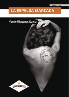 la espalda marcada-yunier riquenes garcia-9781524304348