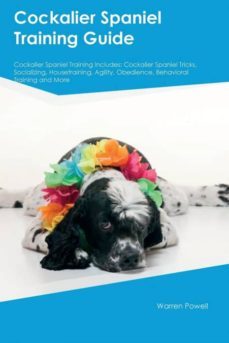 cockalier spaniel training guide cockalier spaniel training includes-9781526911148