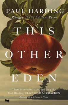 this other eden : longlisted for the booker prize 2023-paul harding-9781529152548