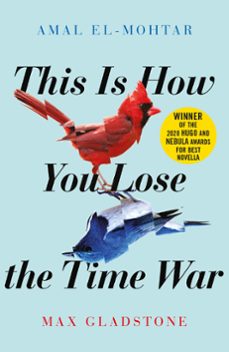 this is how you lose the time war (ebook)-amal el mohtar-max gladstone-9781529405248