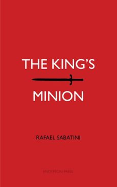 the king's minion (ebook)-rafael sabatini-9781531298548