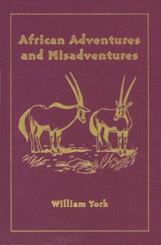 african adventures and misadventures (ebook)-william york-9781571574848