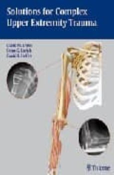 solutions for complex upper extremity trauma-9781588905048