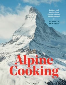 alpine cooking-meredith erickson-9781607748748
