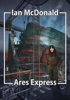 ares express (ebook)-ian mcdonald-9781625670748