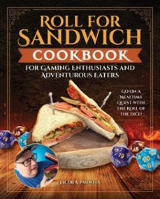 roll for sandwich cookbook for gaming enthusiasts and adventurous eaters (ebook)-jacob a. pauwels-9781637415948