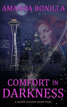 comfort in darkness: a shaede assassin short story (ebook)-amanda bonilla-9781641971348