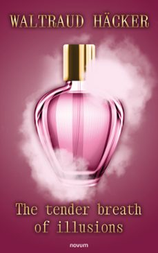 the tender breath of illusions (ebook)-waltraud häcker-9781642683448