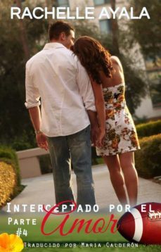interceptado por el amor - parte 4 (ebook)-rachelle ayala-9781667440248