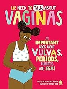 we need to talk about vaginas: an important book about vulvas, periods, puberty, and sex! (we need to talk about)-allison k. rodgers-9781684492848