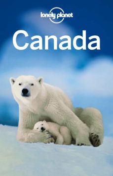 canada 2011 (11th ed.) (lonely planet) (country regional guides)-9781741792348