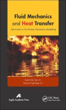 fluid mechanics and heat transfer: advances in nonlinear dynamics modeling-kaveh hariri asli-9781771880848