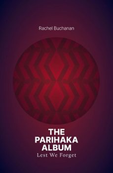 the parihaka album (ebook)-rachel buchanan-9781775500148