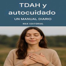 tdah y autocuidado: un manual diario (ebook)-max editorial-9781779748348