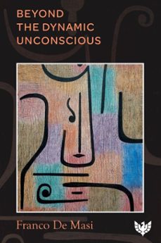 beyond the dynamic unconscious (ebook)-franco de masi-9781800132948