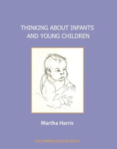 thinking about infants and young children (ebook)-martha harris-9781912567348