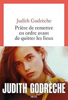 prière de remettre en ordre avant de quitter les lieux-judith godreche-9782021588248