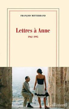 lettres a anne: 1962-1995-françois mitterrand-9782070197248