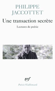 une transaction secrète. lectures de poesie (ebook)-philippe jaccottet-9782072626548