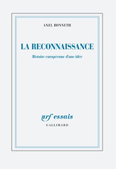 la reconnaissance. histoire europeenne d'une idee (ebook)-axel honneth-9782072834448
