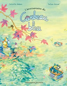 l'anniversaire du corbeau bleu (ebook)-julien arnal-juliette adam-9782080167248