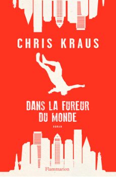 dans la fureur du monde (ebook)-chris kraus-9782081492448