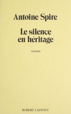 le silence en heritage (ebook)-antoine spire-9782221179048