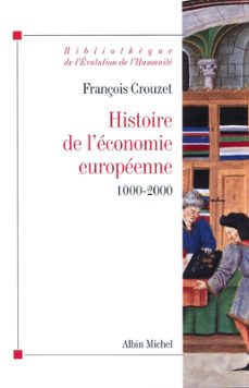histoire de l'economie europeenne 1000-2000 (ebook)-françois crouzet-9782226223548