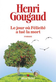 le jour ou felicite a tue la mort (ebook)-henri gougaud-9782226434548