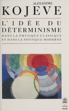 l'idee du determinisme dans la physique classique et dans la physique moderne (ebook)-alexandre kojeve-9782253074748