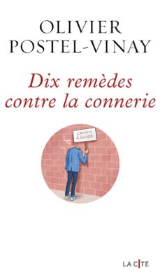 dix remèdes contre la connerie : un essai pour aiguiser son esprit critique (ebook)-olivier postel-vinay-9782258212848